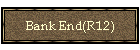 Bank End(R12)