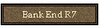Bank End R7