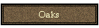 Oaks