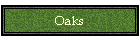 Oaks