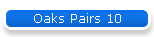 Oaks Pairs 10
