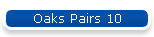 Oaks Pairs 10