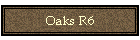 Oaks R6
